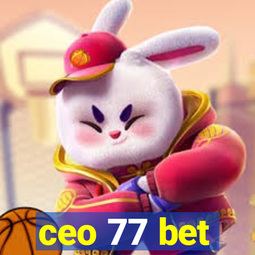 ceo 77 bet